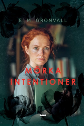 Mörka intentioner (e-bok) av E. M. Grönvall