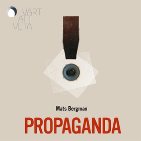 Propaganda (ljudbok) av Mats Bergman