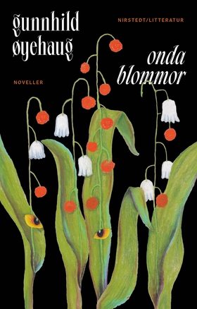 Onda blommor (e-bok) av Gunhild Øyehaug