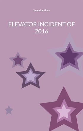 Elevator incident of 2016 (e-bok) av Saana Laht