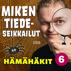 Miken tiedeseikkailut 6 - Hämähäkit (ljudbok) a