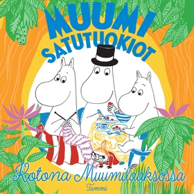 MUUMI satutuokiot. Kotona Muumilaaksossa (ljudb