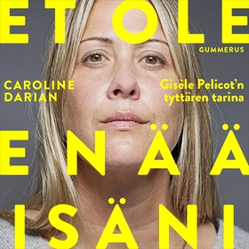 Et ole enää isäni (ljudbok) av Caroline Darian