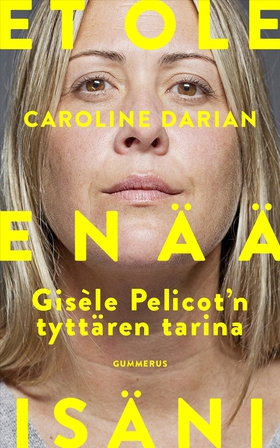 Et ole enää isäni (e-bok) av Caroline Darian