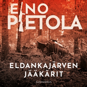 Eldankajärven jääkärit (ljudbok) av Eino Pietol