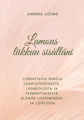 Lumous liikkuu sisälläni: Lohduttavia runoja lu