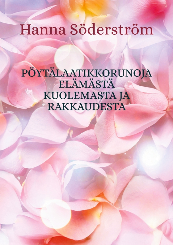 Pöytälaatikkorunoja elämästä kuolemasta ja rakkaudesta
