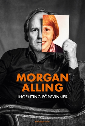 Ingenting försvinner (e-bok) av Morgan Alling