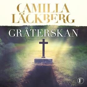 Gråterskan (ljudbok) av Camilla Läckberg