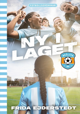 Ny i laget (e-bok) av Frida Ejderstedt