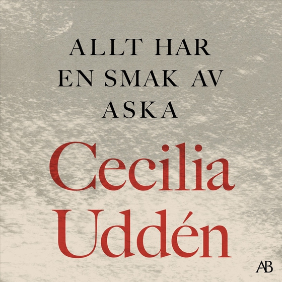 Allt har en smak av aska : skräddaren i Gaza och andra människor i en plågad region