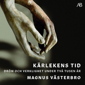 Kärlekens tid : dröm och verklighet under två tusen år