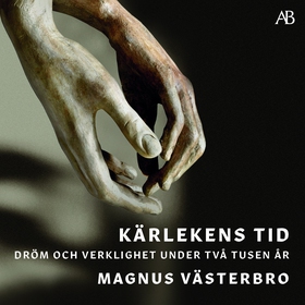 Kärlekens tid : dröm och verklighet under två t