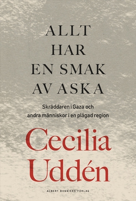 Allt har en smak av aska : Skräddaren i Gaza oc