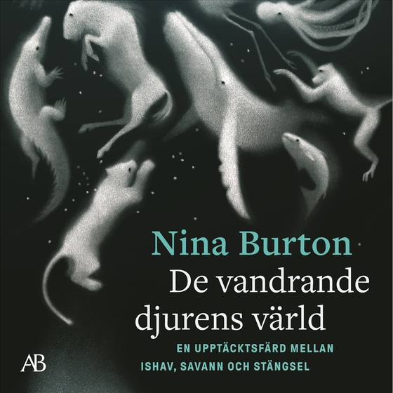 De vandrande djurens värld : en upptäcktsfärd mellan ishav, savann och stängsel