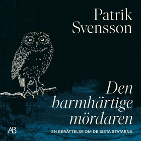 Den barmhärtige mördaren : en berättelse om de