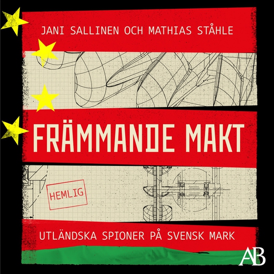 Främmande makt : Utländska spioner på svensk mark