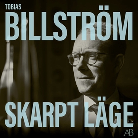 Skarpt läge (ljudbok) av Tobias Billström