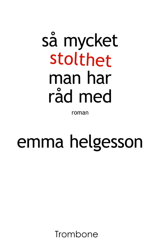 Så mycket stolthet man har råd med