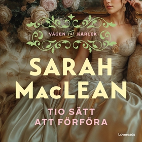 Tio sätt att förföra (ljudbok) av Sarah MacLean