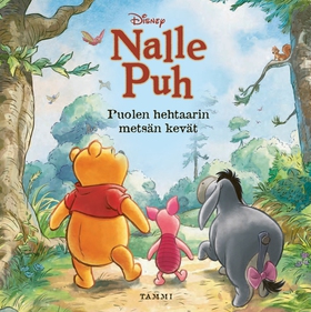 Disney. Nalle Puh. Puolen hehtaarin metsän kevä