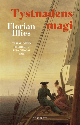 Tystnadens magi : Caspar David Friedrichs resa