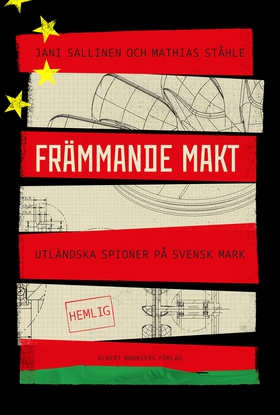 Främmande makt : Utländska spioner på svensk ma
