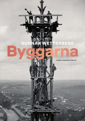 Byggarna (e-bok) av Gunnar Wetterberg