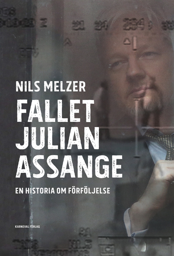 Fallet Julian Assange : En historia om förföljelse