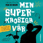 Min superkaosiga vår