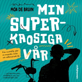 Min superkaosiga vår (ljudbok) av Moa de Bruin