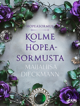 Kolme hopeasormusta (e-bok) av Maijaliisa Dieck