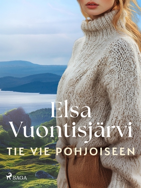 Tie vie pohjoiseen (e-bok) av Elsa Vuontisjärvi