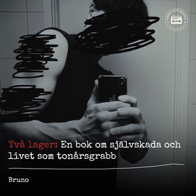 Två lager: En bok om självskada och livet som t
