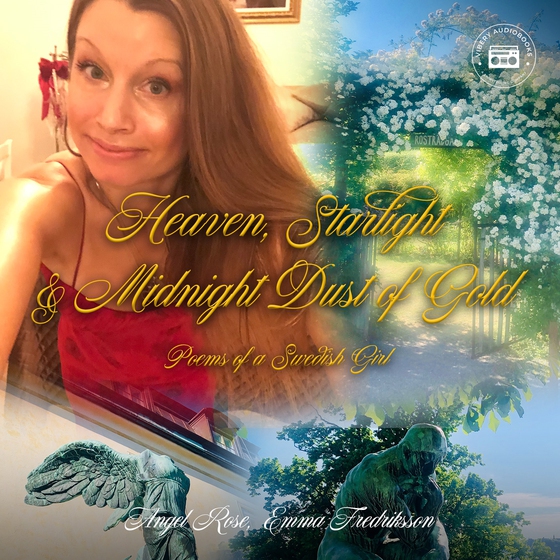 Heaven, Starlight & Midnight Dust of Gold - Poems of a Swedish Girl