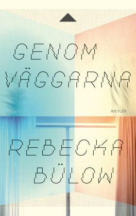 Genom väggarna (e-bok) av Rebecka Bülow