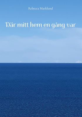 Där mitt hem en gång var (e-bok) av Rebecca Mar