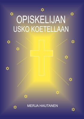 Opiskelijan usko koetellaan (e-bok) av Merja Ha