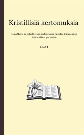 Kristillisiä kertomuksia: Koskettavat ja puhutt