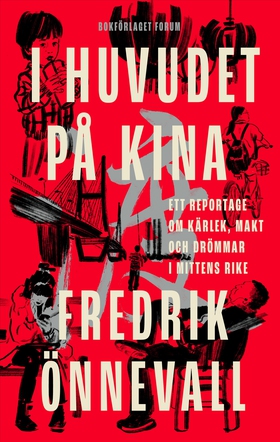 I huvudet på Kina : ett reportage om kärlek, ma