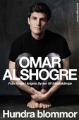 Hundra blommor : från fånge i krigets Syrien till frihetskämpe