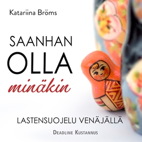 Saanhan olla minäkin (ljudbok) av Katariina Brö