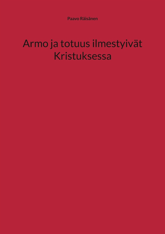 Armo ja totuus ilmestyivät Kristuksessa