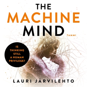 The Machine Mind : Is Thinking Still a Human Pr
