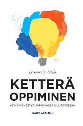 Ketterä oppiminen (e-bok) av Leenamaija Otala
