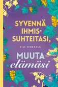 Syvennä ihmissuhteitasi, muuta elämäsi