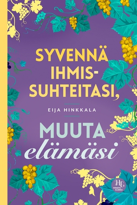 Syvennä ihmissuhteitasi, muuta elämäsi (e-bok)