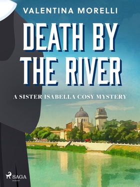 Death by the River: a Tuscan cosy mystery full