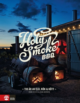 Holy Smoke BBQ : Tio år av eld, rök & kött (e-b