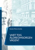 Vart tog äldreomsorgen vägen?: en nödvändig frågeställning